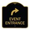 Signmission Event Entrance W/ Upper Right Arrow, Black & Gold Aluminum Architectural Sign, 18" H, BG-1818-24085 A-DES-BG-1818-24085 - alternate 1